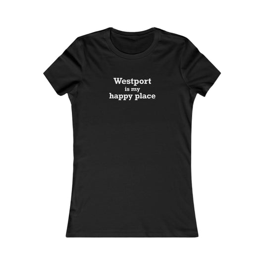 Westport Is My Happy Place Women's Favorite T-Shirt