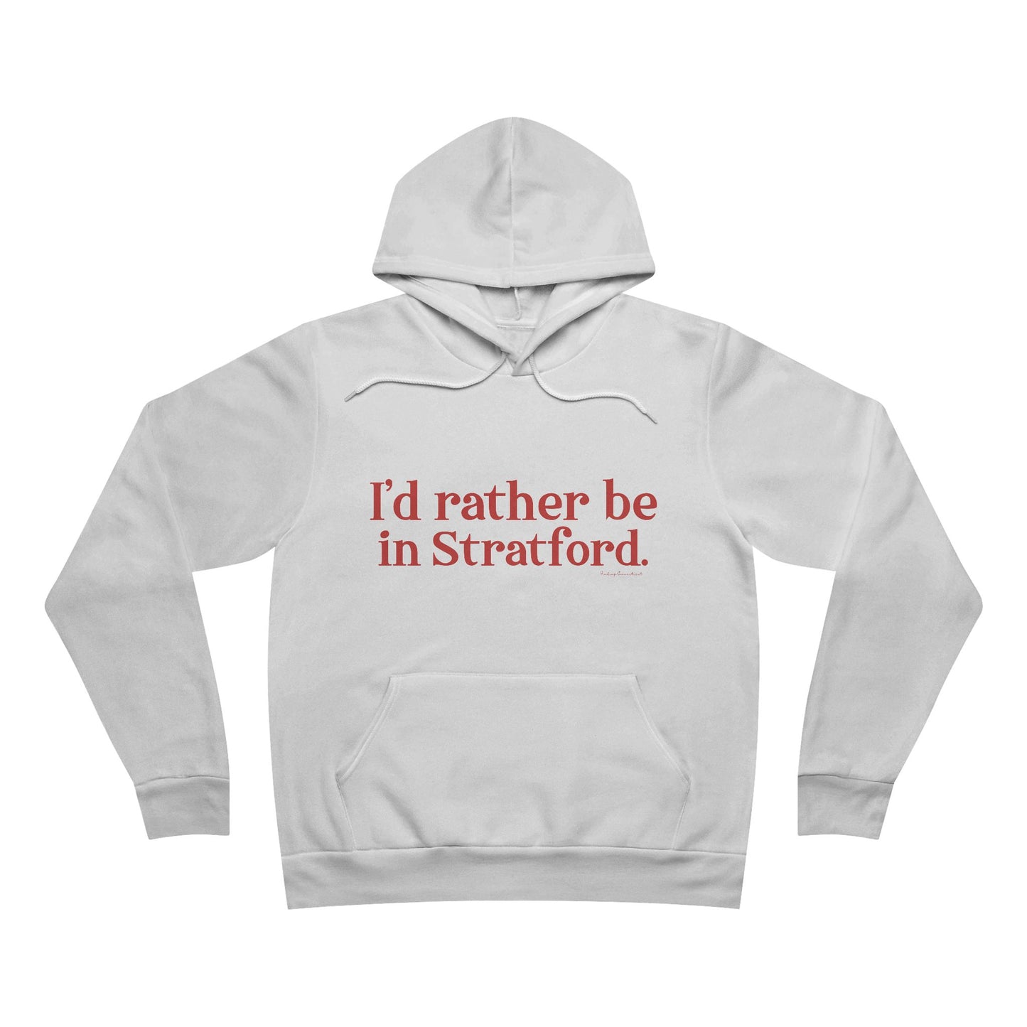 I'd rather be in Stratford. Unisex Sponge Fleece Pullover Hoodie