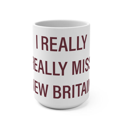 I Really Really Miss New Britain Mug 15oz