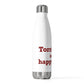 Torrington is My Happy Place 20 oz Insulated Bottle