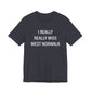 I Really Really Miss  West Norwalk Unisex Jersey Short Sleeve T-Shirt