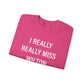 I Really Really Miss Wilton Unisex Heavy Blend™ Crewneck Sweatshirt