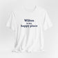 Wilton is my Happy Place Unisex Jersey Short Sleeve T-Shirt