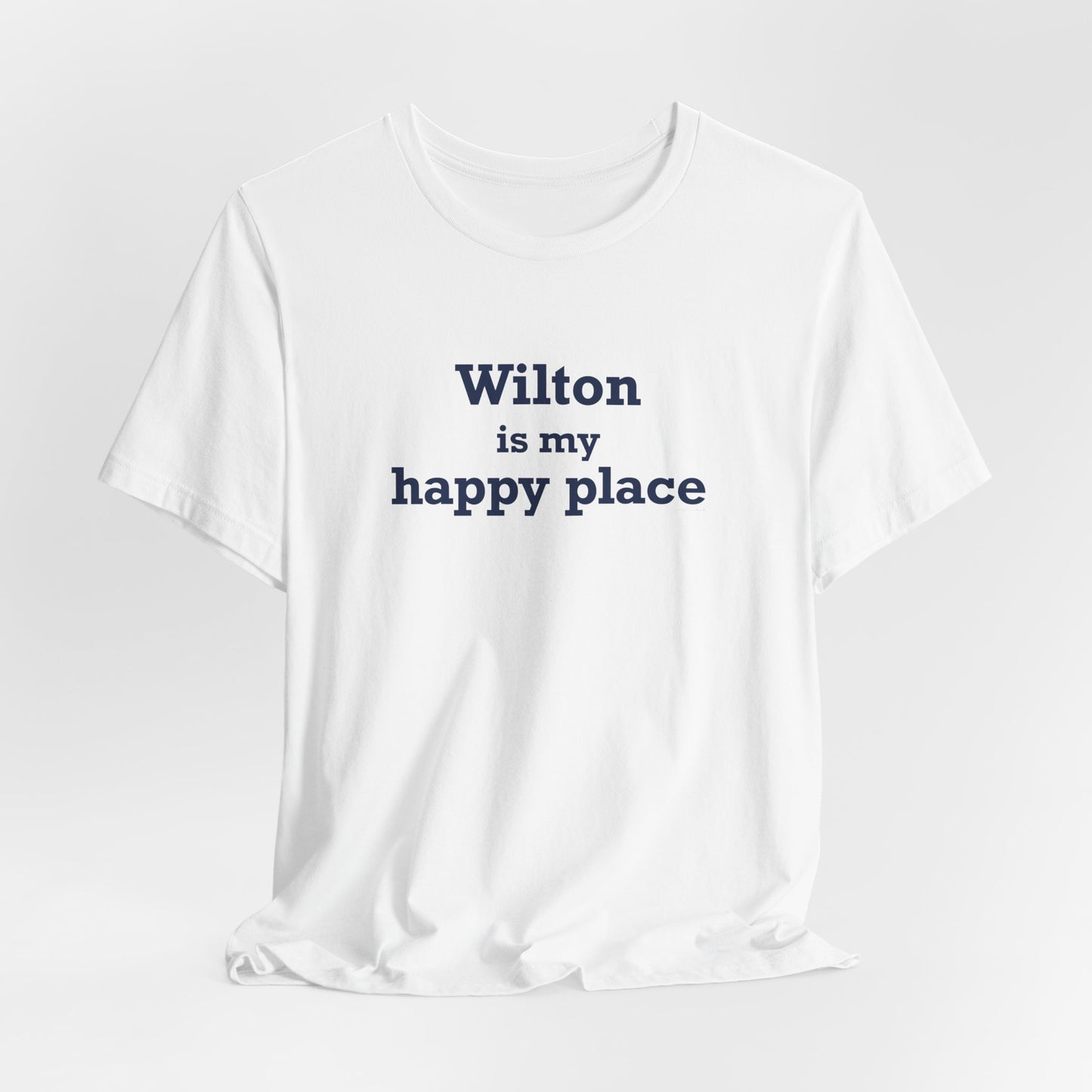 Wilton is my Happy Place Unisex Jersey Short Sleeve T-Shirt
