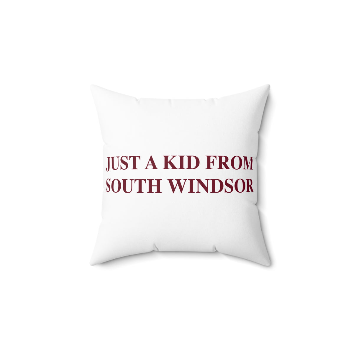 Just a kid from South Windsor Polyester Square Pillow