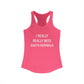 I Really Really Miss South Norwalk Women's Ideal Racerback Tank Top