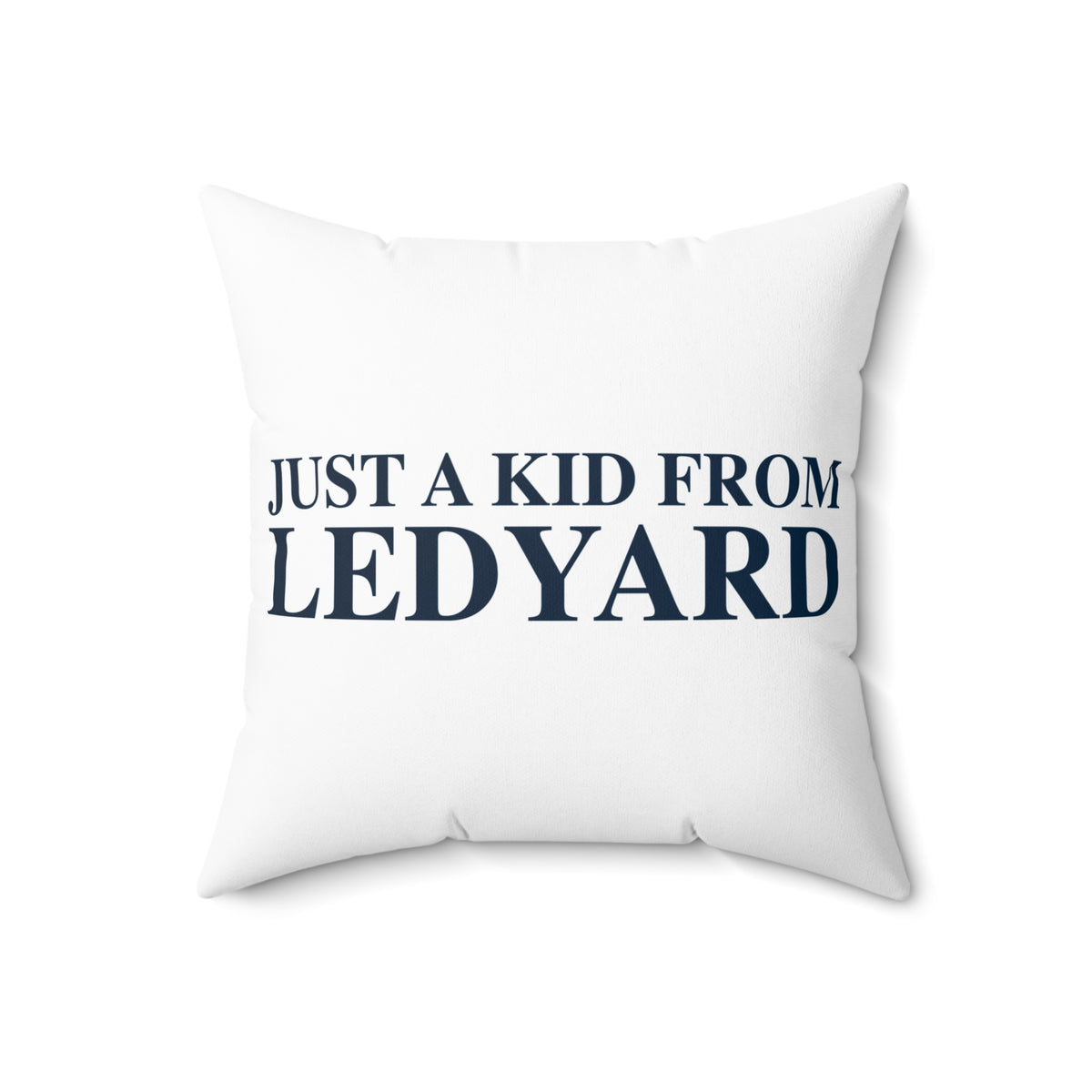 Just a kid from Ledyard Spun Polyester Square Pillow