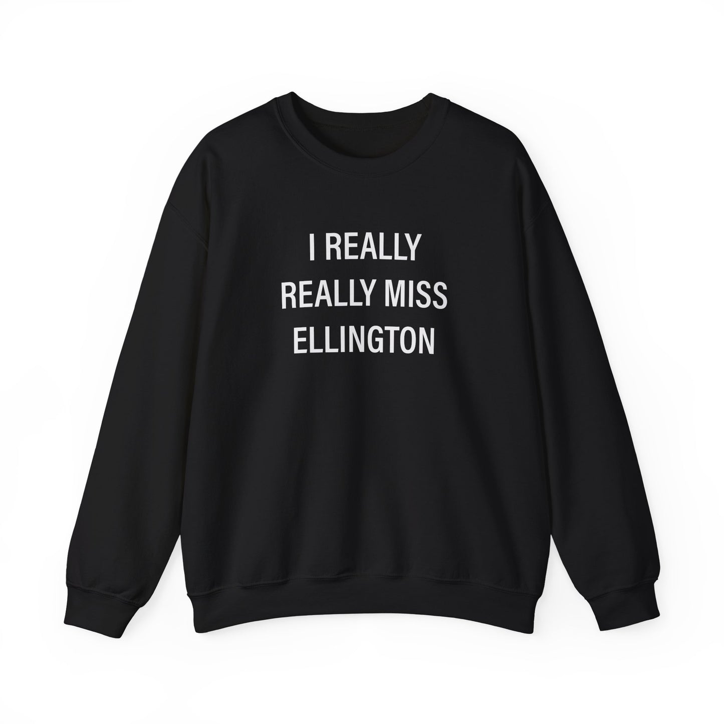 I Really Really Miss Ellington Unisex Heavy Blend™ Crewneck Sweatshirt