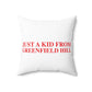 Just a kid from Greenfield Hill Spun Polyester Square Pillow