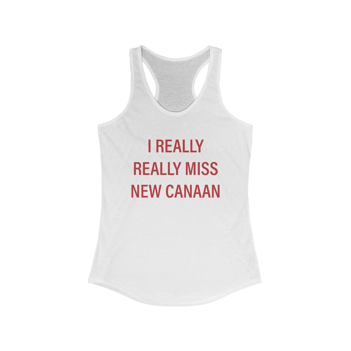 I Really Really Miss New Canaan Women's Ideal Racerback Tank Top