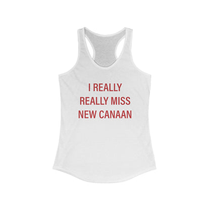 I Really Really Miss New Canaan Women's Ideal Racerback Tank Top