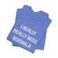 I Really Really Miss Norwalk Unisex Jersey Short Sleeve T-Shirt