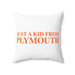 Just a kid from Plymouth Polyester Square Pillow