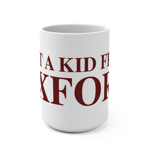Just a kid from Oxford Mug 15oz
