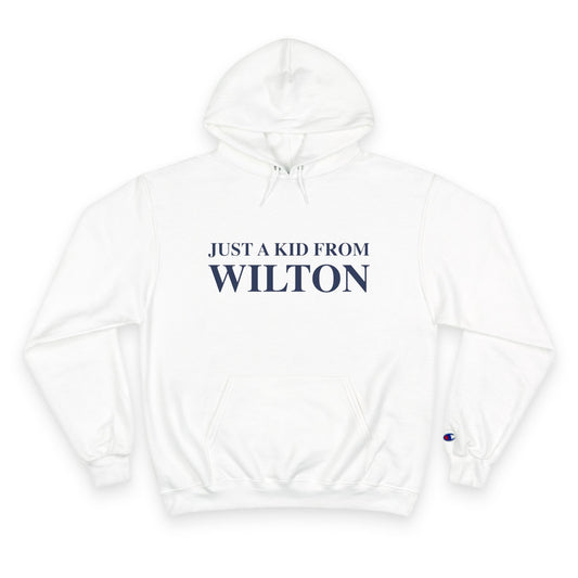 Just a kid from Wilton Champion Hoodie