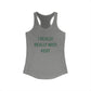 I Really Really Miss Kent Women's Ideal Racerback Tank Top