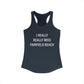 I Really Really Miss Fairfield Beach Women's Ideal Racerback Tank Top