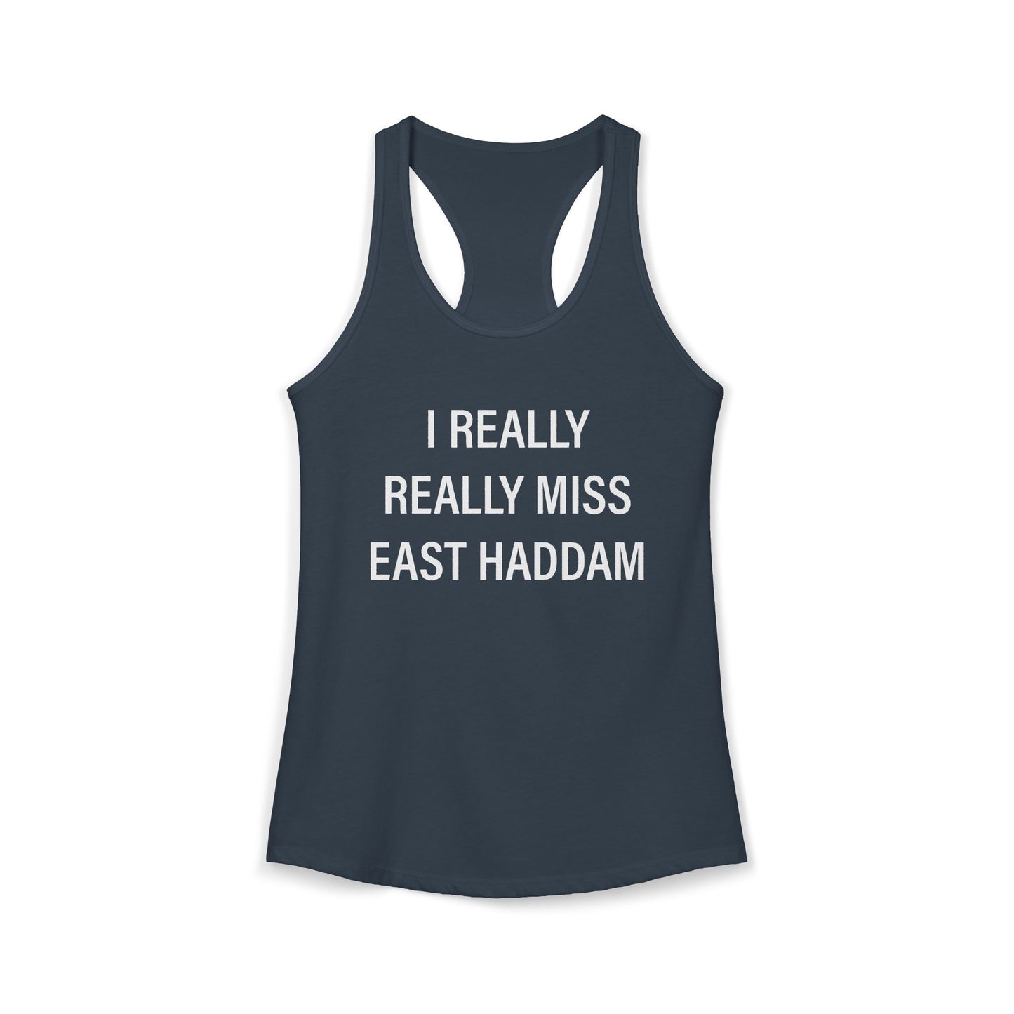 I Really Really Miss East Haddam Women's Ideal Racerback Tank Top