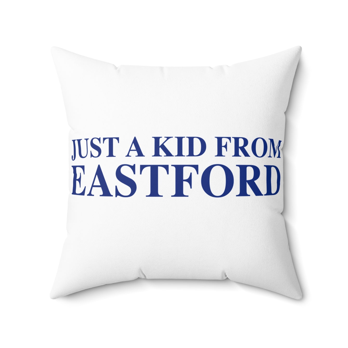 Just a kid from Eastford Spun Polyester Square Pillow