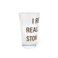 I Really Really Miss Stonington Pint Glass, 16oz
