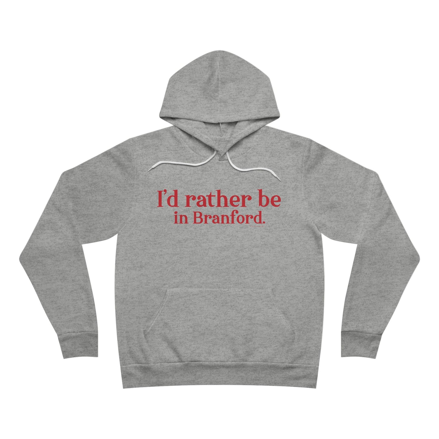 I'd rather be in Branford. Unisex Sponge Fleece Pullover Hoodie