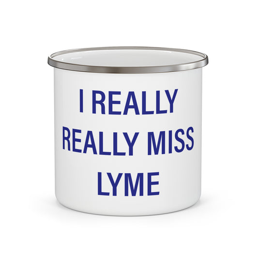 I Really Really Miss Lyme Enamel Camping Mug