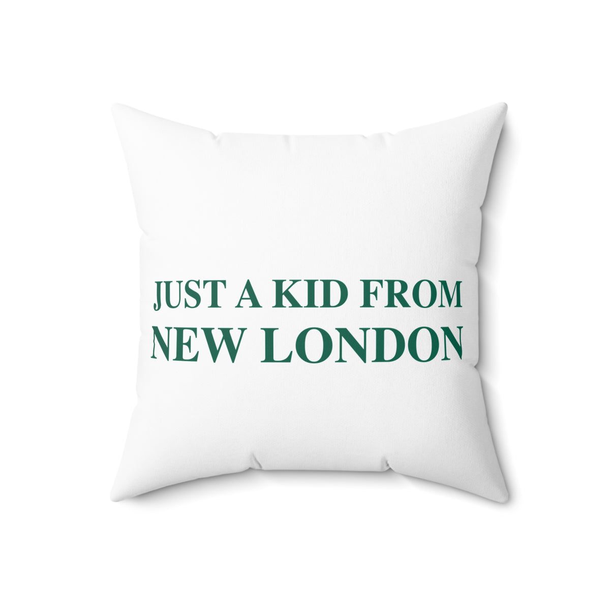 Just a kid from New London  Spun Polyester Square Pillow