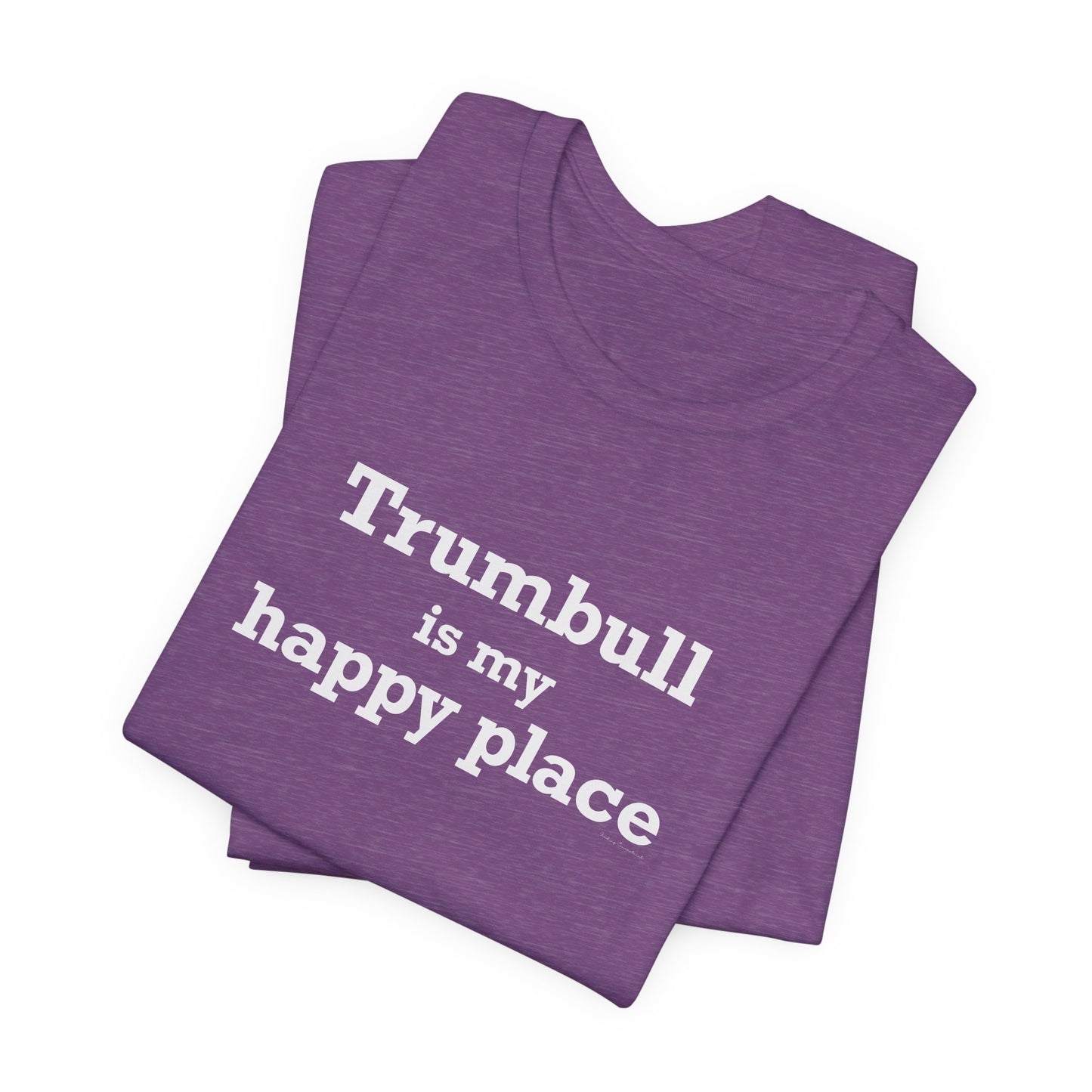 Trumbull Is My Happy Place Unisex Jersey Short Sleeve T-Shirt