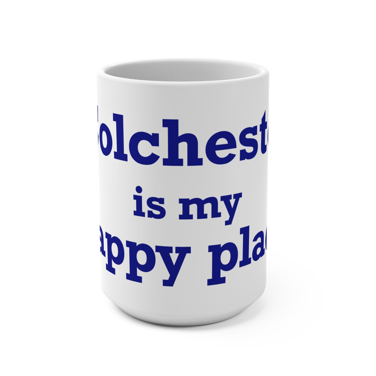 Colchester is My Happy Place Mug 15oz
