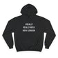 I Really Really Miss New London Champion Hoodie
