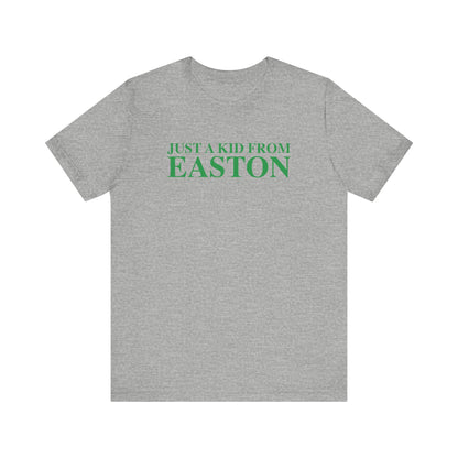 Just a kid from Easton Unisex Jersey Short Sleeve T-Shirt