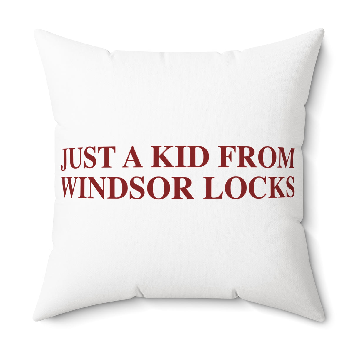 Just a kid from Windsor Locks Polyester Square Pillow