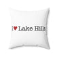 I Heart Lake Hills. Spun Polyester Square Pillow