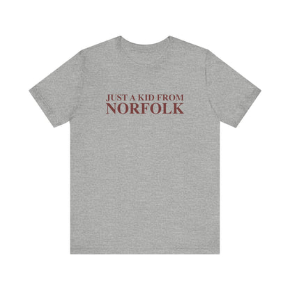 Just a kid from Norfolk Unisex Jersey Short Sleeve T-Shirt