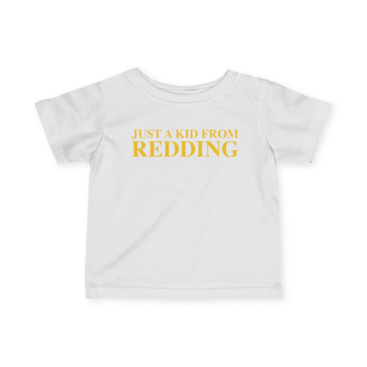 Just a kid from Redding Infant Fine Jersey T-Shirt