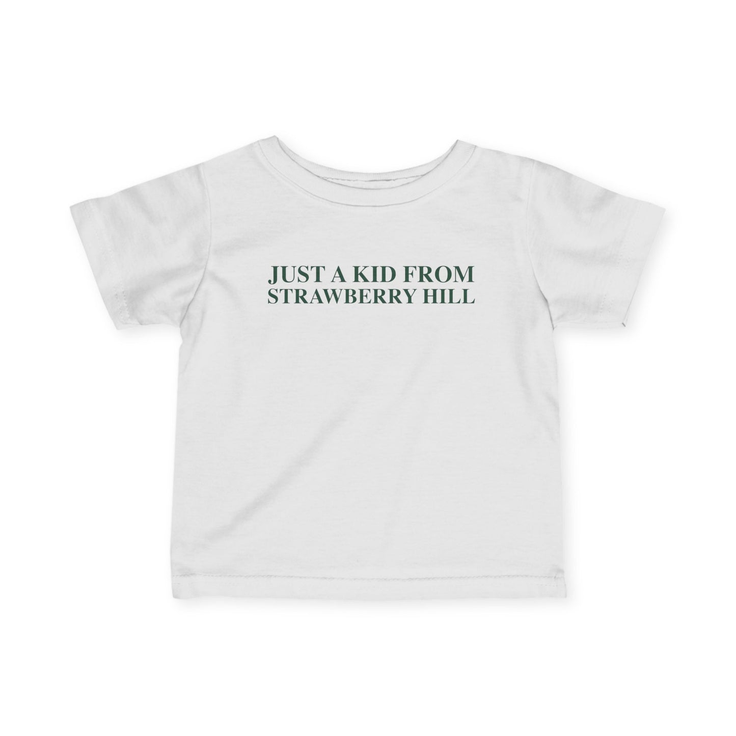 Just a kid from Strawberry Hill Infant Fine Jersey T-Shirt