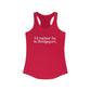 I’d rather be in Bridgeport Women's Ideal Racerback Tank Top