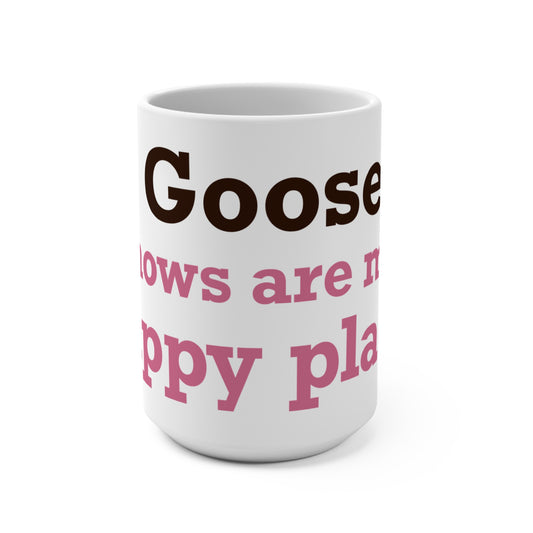 Goose Shows Are My Happy Place - Pink & Espresso Mug 15oz