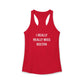 I Really Really Miss Bolton Women's Ideal Racerback Tank Top