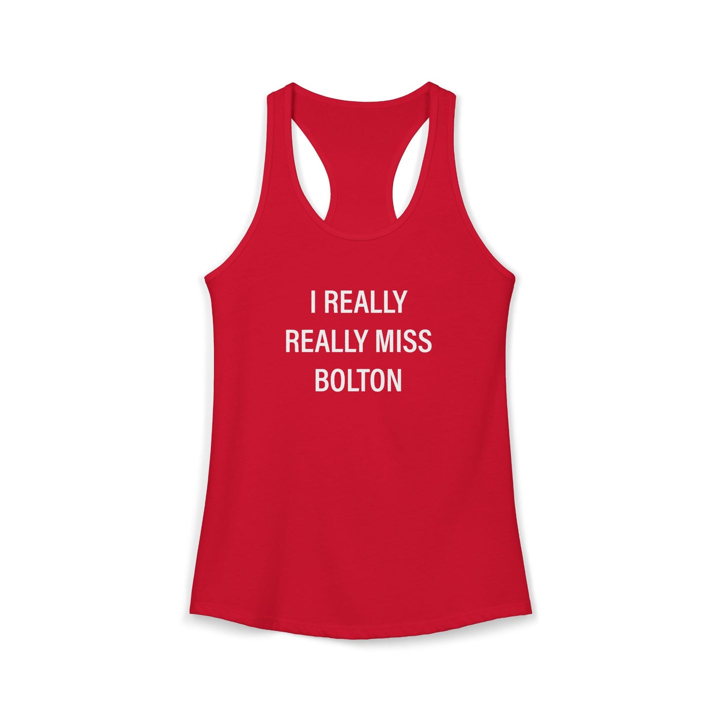 I Really Really Miss Bolton Women's Ideal Racerback Tank Top