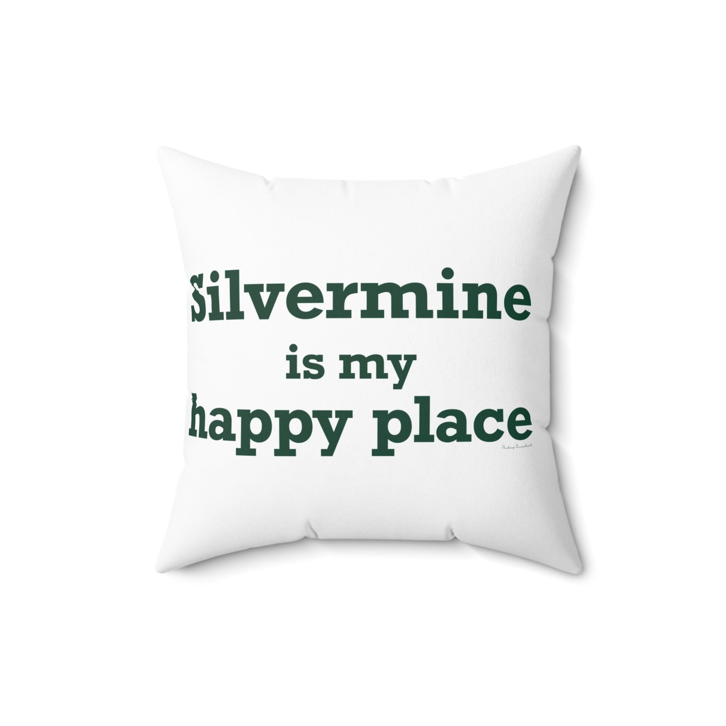 Silvermine is My Happy Place Spun Polyester Square Pillow