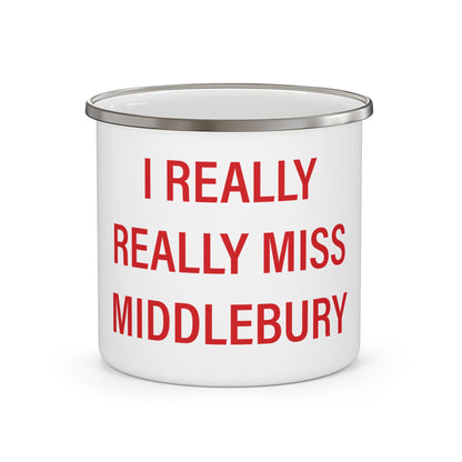 I Really Really Miss Middlebury Enamel Camping Mug