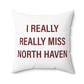 I Really Really Miss North Haven Polyester Square Pillow