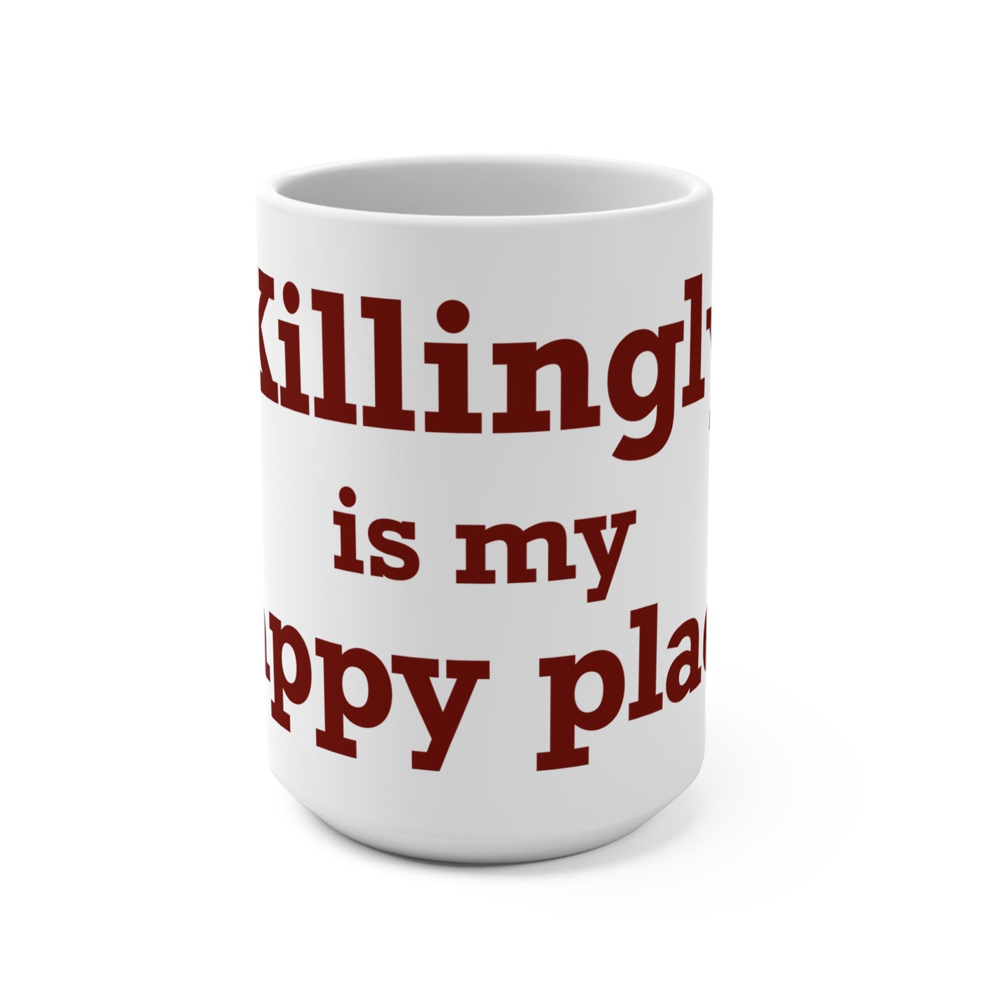 Killingly is My Happy Place Mug 15oz