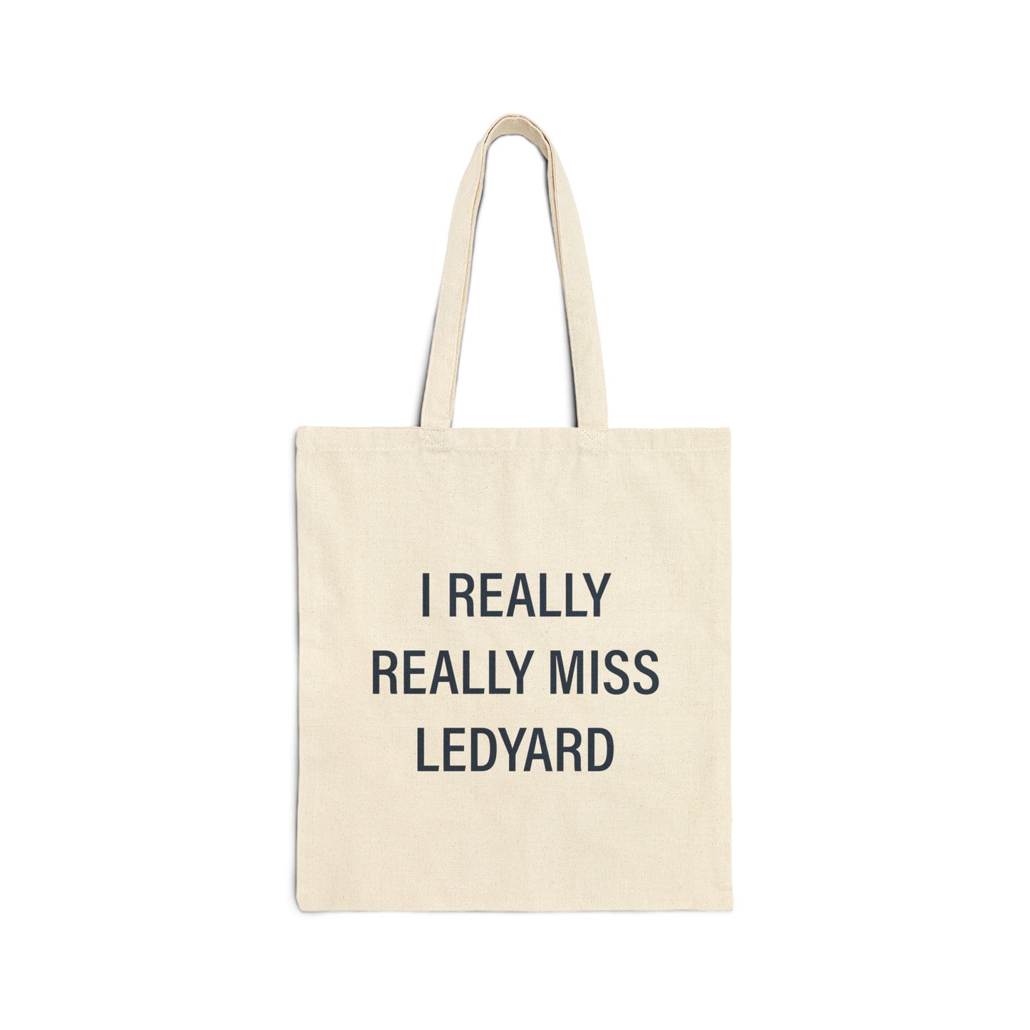 I Really Really Miss Ledyard Cotton Canvas Tote Bag