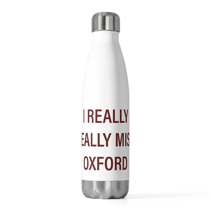 I Really Really Miss Oxford 20oz Insulated Bottle
