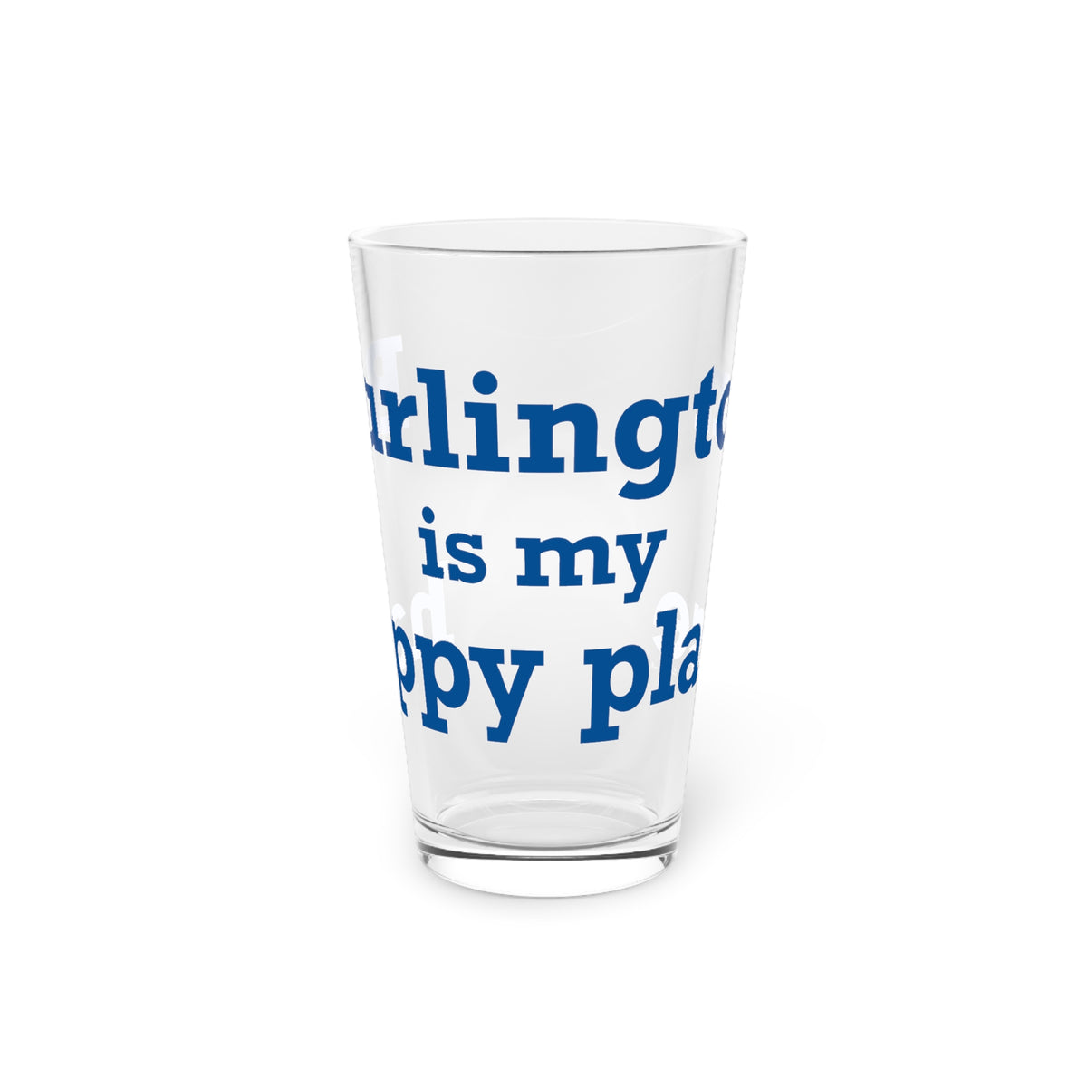 Burlington is My Happy Place  Pint Glass, 16oz