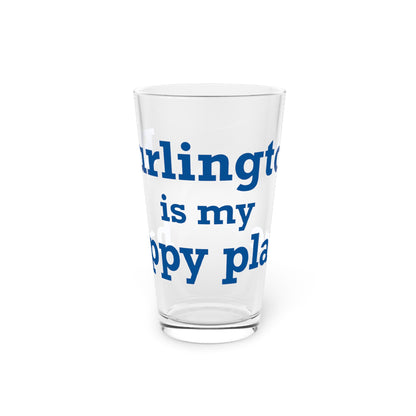 Burlington is My Happy Place  Pint Glass, 16oz