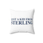 Just a kid from Sterling Spun Polyester Square Pillow
