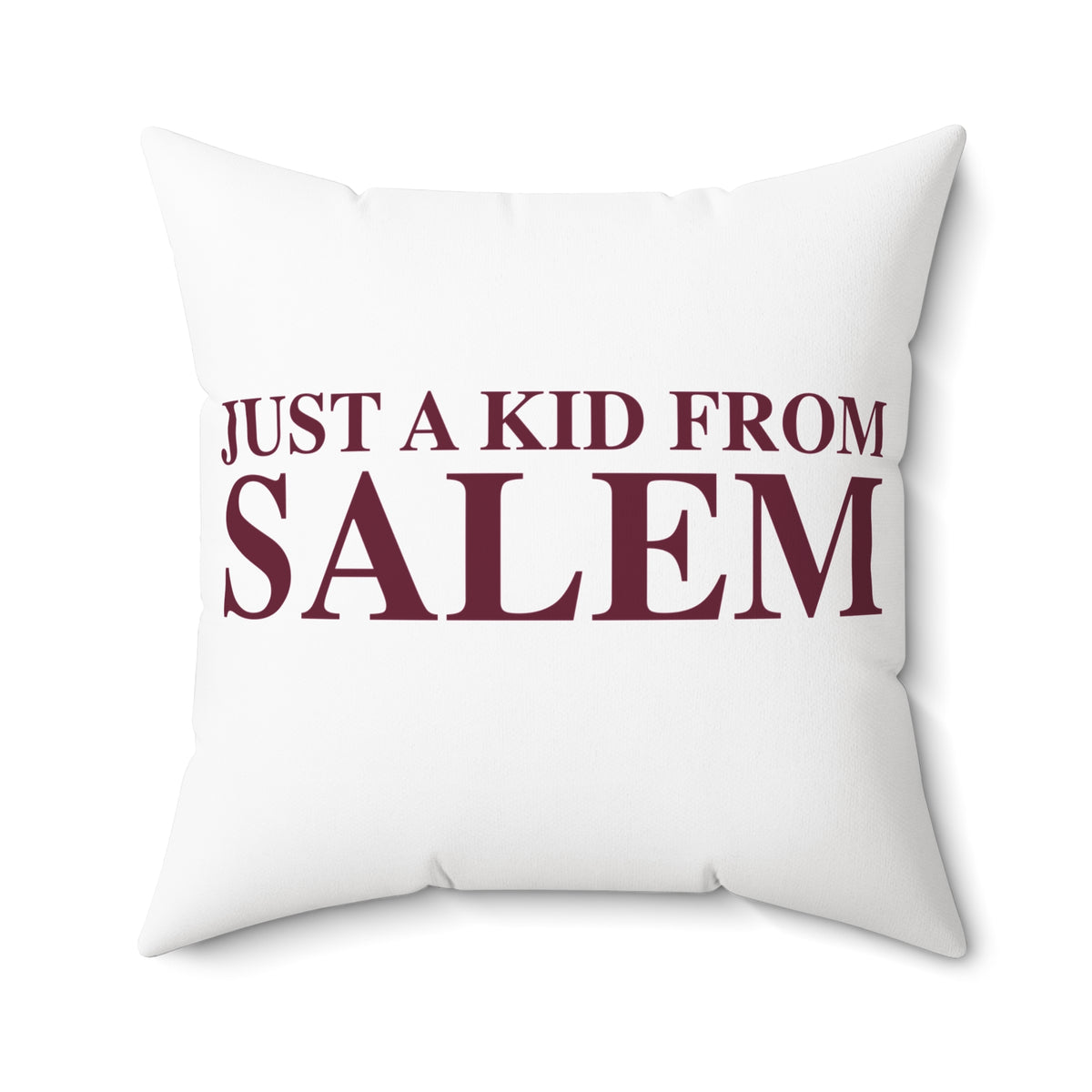 Just a kid from Salem Spun Polyester Square Pillow